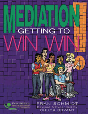 Mediation: Getting to WinWin!, Grades 8-12